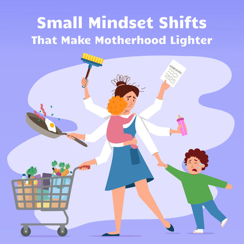 Lightening the Mental Load: Small Mindset Shifts That Make Motherhood Feel Lighter